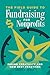 The Field Guide to Fundraising for Nonprofits: Fusing Creativity and New Best Practices