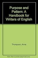 Purpose and Pattern: A Handbook for Writers of English 0195410262 Book Cover