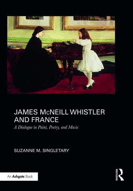 Whistler and France Dialogue Comprendre Influence Whistler Peintre