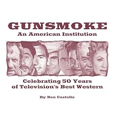 Gunsmoke: An American Institution, Celebrating 50 Years of Television's Best Western Audiolibro Por Ben Costello arte de portada