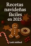 Recetas Navideñas fáciles en 2025: Rápido, Acogedor, y Económico Recetas para La temporada navideña perfecta