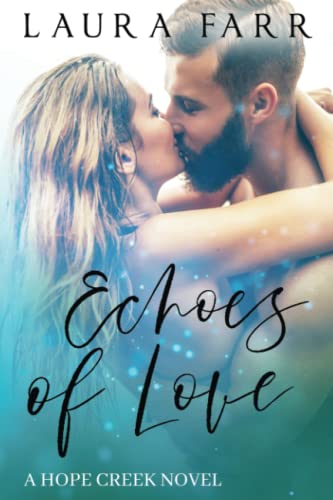 Echoes Of Love: Hope Creek Book 2 (The Hope Creek Series)