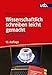 Wissenschaftlich schreiben leicht gemacht: Für Bachelor, Master und Dissertation