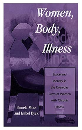 Women, Body, Illness: Space and Identity in the Everyday Lives of Women with Chronic Illness-Wow! eBook
