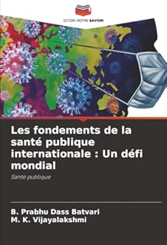 Les fondements de la santé publique internationale: Un défi mondial (French Edition)