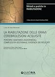 La Riabilitazione Delle Gravi Cerebrol..