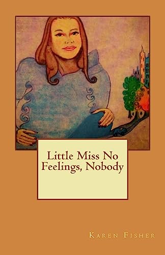 Little Miss No Feelings, Nobody 1507700342 Book Cover