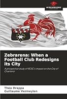 Zebrarena: When a Football Club Redesigns its City 620801297X Book Cover