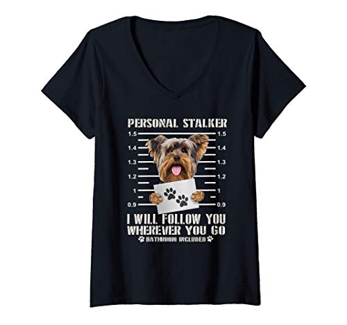 Femme Personal Stalker Yorkie Dog I'll Follow You Wherever You Go T-Shirt avec Col en V