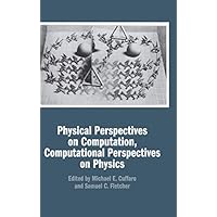 Physical Perspectives on Computation, Computational Perspectives on Physics