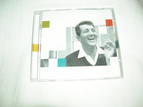 Forever Cool:Dean Martin Like You've Never Heard Him Before