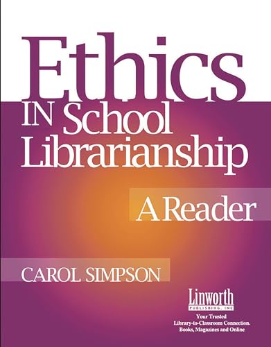 Ethics in School Librarianship: A Reader (Managing the 21st Century Library Media Center)