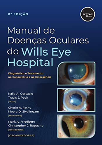 Manual de Doenças Oculares do Wills Eye Hospital: Diagnóstico e Tratamento no Consultório e na Emergência (Portuguese Edition)