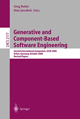Generative and Component-Based Software Engineering: Second International Symposium, Gcse 2000, Erfurt, Germany, October 9-12, 2000, Revised Papers: 2177 (Lecture Notes in Computer Science) view 2