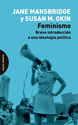 Feminismo: Breve introducci�n a una ideolog�a pol�tica (ENSAYO)