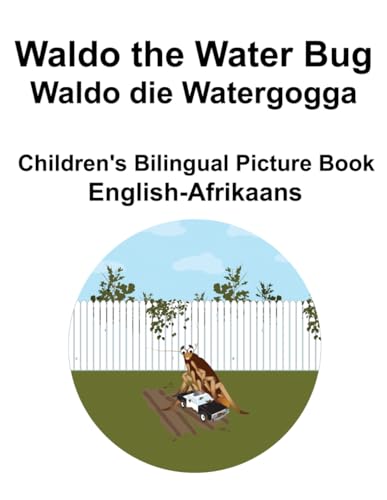 English-Afrikaans Waldo the Water Bug / Waldo die Watergogga Children's Bilingual Picture Book