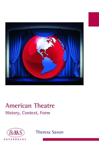 American Theatre: History, Context, Form (BAAS Paperbacks)