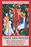  Finde den Fehler: Mein Fehlersuchbuch 2 - berühmte Kunstwerke mal ganz genau betrachtet: Bilderrätsel für Erwachsene und Kinder ab 12 Jahren, Rätselspaß mit 250 Unterschieden