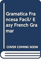 Larousse Gramática Francesa Fácil Esencial 9702207584 Book Cover
