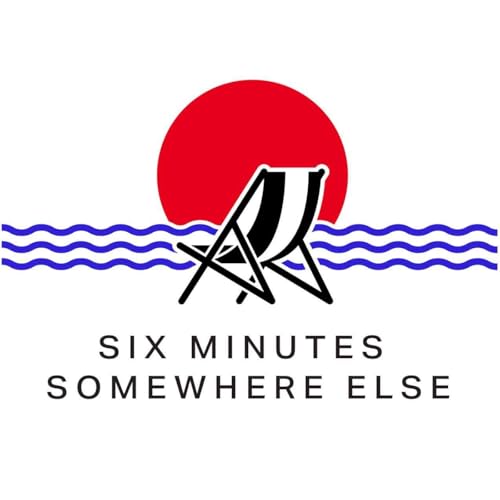 Six Minutes Somewhere Else Podcast Por Matthew Brace arte de portada