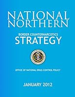 National Northern Border Counternarcotics Strategy 1503359433 Book Cover