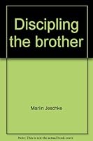 Discipling the brother;: Congregational discipline according to the Gospel 0836116712 Book Cover