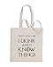 Produktbild I Drink and I Know Things (That 's What I Do) - Canvas Shopper Baumwolle