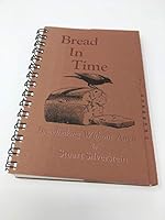 Bread in Time: Breadbaking Without Angst 0962149896 Book Cover