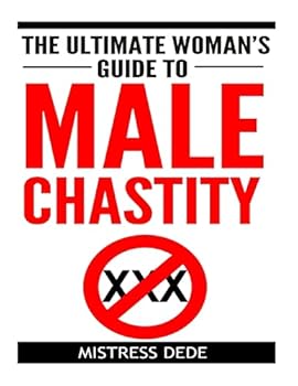 Paperback The Ultimate Woman's Guide to Male Chastity Book