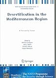  [(Desertification in the Mediterranean Region, a Security Issue : Proceedings of the NATO Mediterranean Dialogue Workshop, Held in Valencia, Spain, 2-5 December 2003)] [Edited by William G. Kepner ] published on (December, 2005)