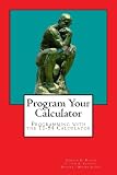 Program Your Calculator: Programming with the TI-84 Calculator