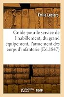 Guide Pour Le Service de l'Habillement, Du Grand ?quipement, de l'Armement 2329824408 Book Cover