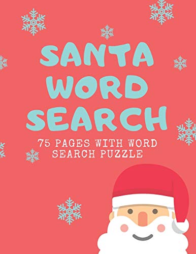 Santa Word Search: 75 Puzzle Pages for Christmas Time! Large Print | Funny Gift For Everyone With Santa Claus Design (75 Pages, 8.5 x 11)