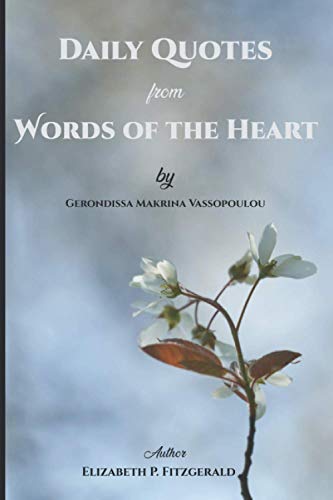 Daily Quotes from Words of the Heart by Gerondissa Makrina Vassopoulou