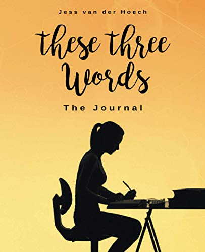 These Three Words: The Journal