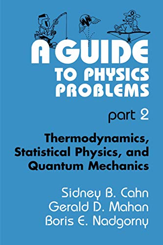 A Guide to Physics Problems: Thermodynamics, Statistical Physics, and Quantum Mechanics (The Language of Science) view 2