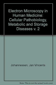 Hardcover Electron Microscopy in Human Medicine, Vol. 2: Cellular Pathobiology. Metabolic and Storage Diseases Book