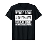 Autohändler Geburtstag lustiges Autoverkäufer T-Shirt
