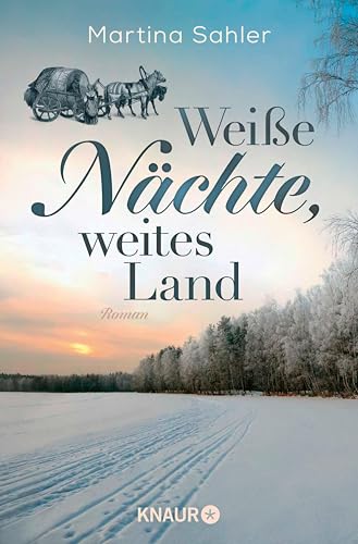 Weiße Nächte, weites Land: Roman | in überarbeiteter Neuauflage (Wolgasiedler-Trilogie 1)