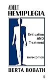 Adult Hemiplegia Evaluation and Treatment: Evaluation and Treatment