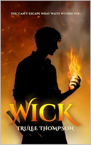 Wick (The Risen Flame Records Book 1)