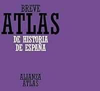 Breve Historia de La Historia de Espana (Alianza Atlas) 842068659X Book Cover