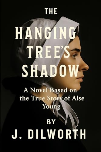 The Hanging Tree's Shadow: A Short Novel Based on the True Story of Alse Young