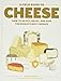 A Field Guide to Cheese: How to Select, Enjoy, and Pair the World's Best Cheeses