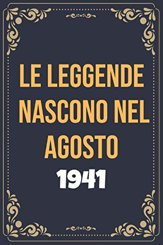 Le leggende nascono nel agosto del 1941: Libro Degli Ospiti Per Scrivere Auguri E Messaggi - Da Personalizzare - Regalo Per Uomini, Donne E Amici ,taccuino a righe