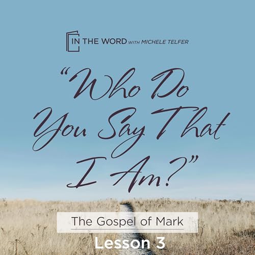 Gospel of Mark - The One Who has the Victory - Lesson 3
