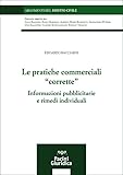  Le pratiche commerciali «corrette». Informazioni pubblicitarie e rimedi individuali