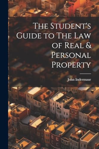 The Student's Guide to The Law of Real & Personal Property