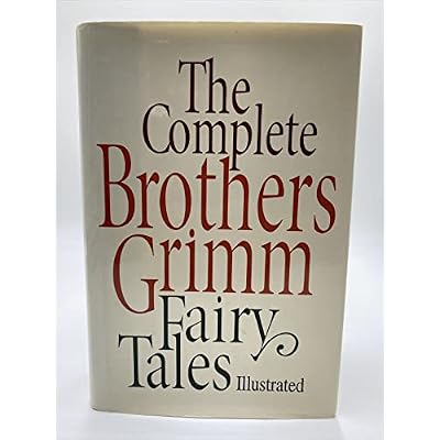 The Complete Brothers Grimm Fairy Tales