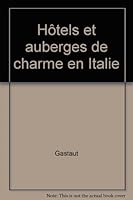 Hôtels et auberges charme Italie 97 2743601515 Book Cover